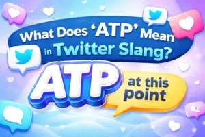 ATP Meaning Slang Twitter